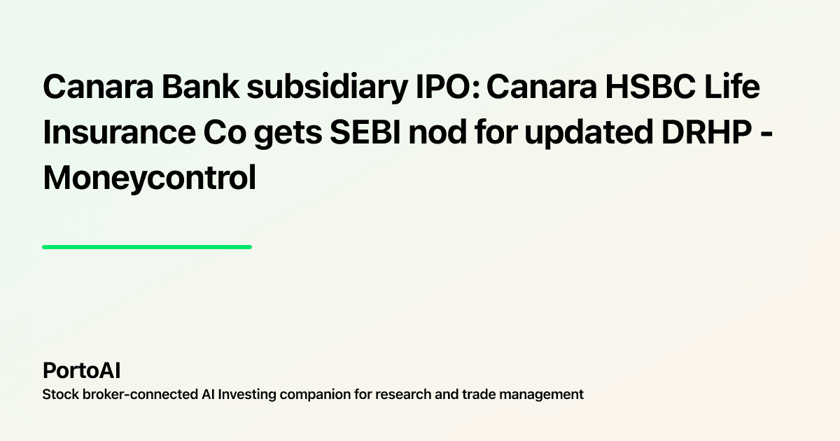 Canara Bank subsidiary IPO: Canara HSBC Life Insurance Co gets SEBI nod for updated DRHP - Moneycontrol