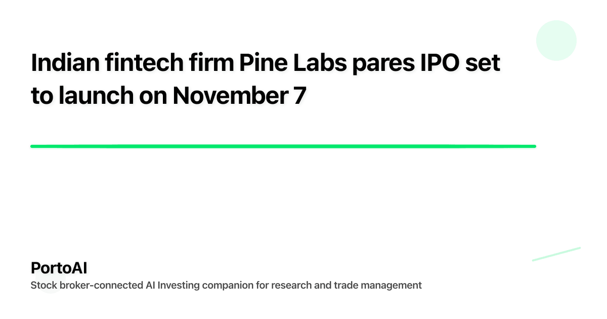 Indian fintech firm Pine Labs pares IPO set to launch on November 7