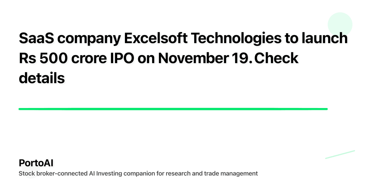 SaaS company Excelsoft Technologies to launch Rs 500 crore IPO on November 19. Check details